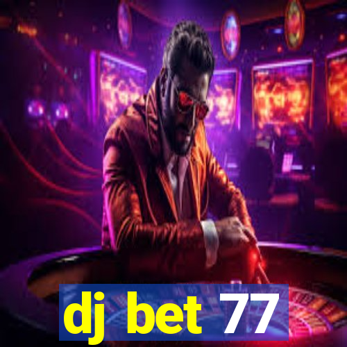 dj bet 77